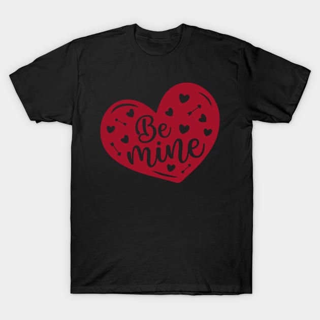 be mine T-Shirt by busines_night